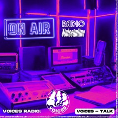 Radio Noise Online Ep. 5 - 04/03/24 - Voices Radio