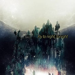 Fly to night, tonight (feat. Hatsune Miku)