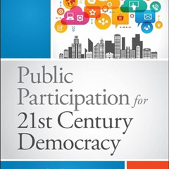 [GET] KINDLE 💞 Public Participation for 21st Century Democracy (Bryson Series in Pub