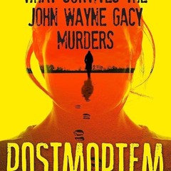 ⚡PDF❤ Postmortem: What Survives the John Wayne Gacy Murders