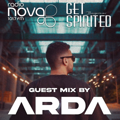 Guest Mix - ARDA on Radio Nova - Get Spirited #309