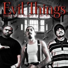 Evil Things Ft. Ese 40'z & Demon