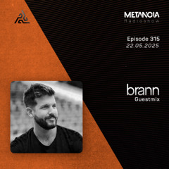 Metanoia pres. Brann [Exclusive Guestmix]