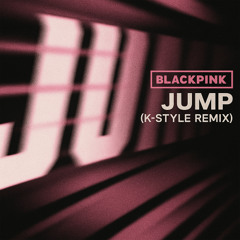 Blackpink - Jump (K-Style Remix)
