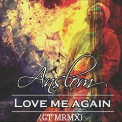 ANSLOM - LOVE ME AGAIN RMX  (GT'M2K20)