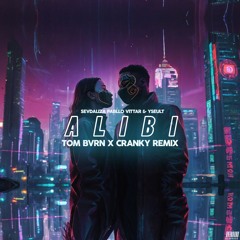 SEVDALIZA - ALIBI (TOM BVRN X Cranky Remix)