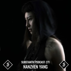 SUBSTANTIV podcast 271 NANZHEN YANG