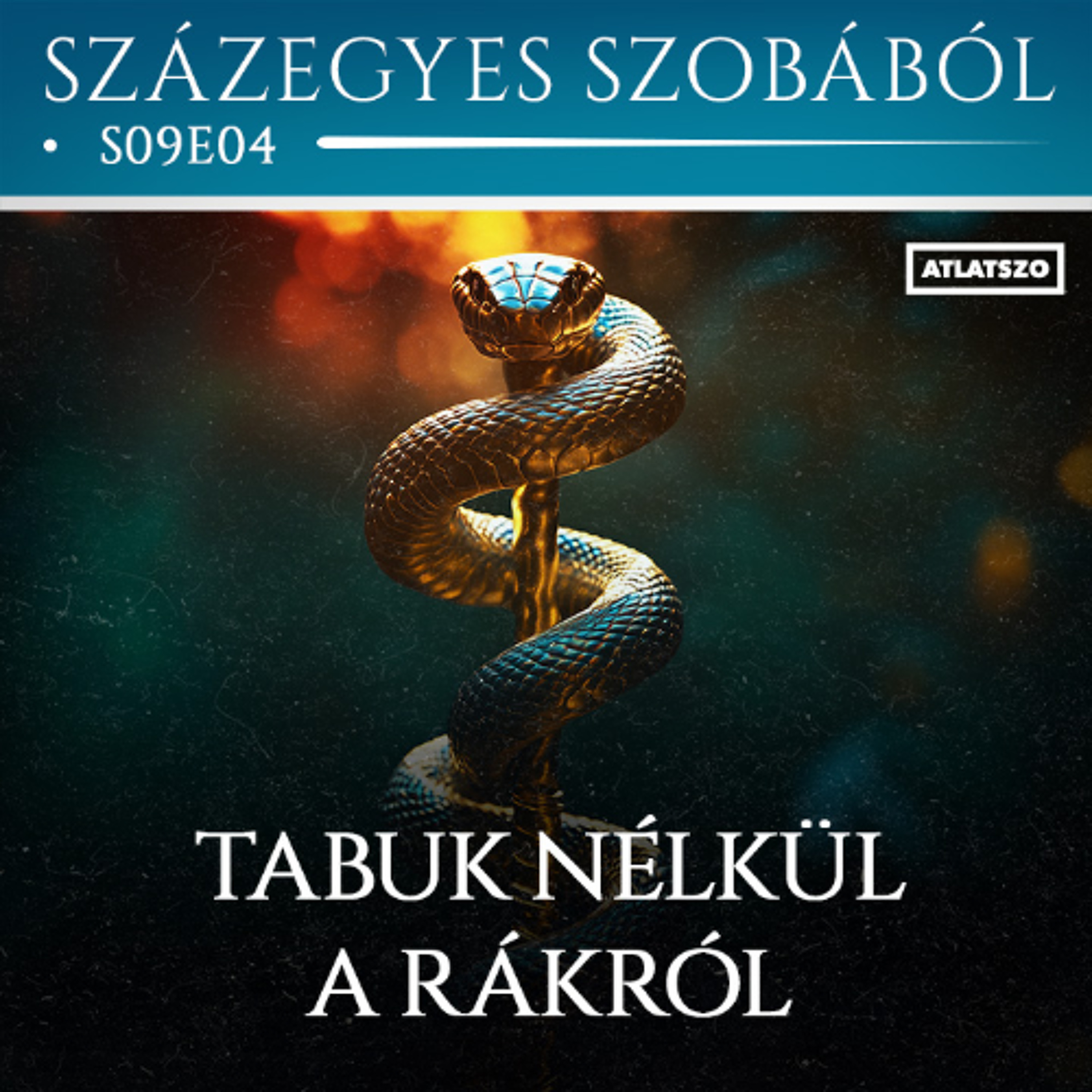 Podcast a százegyes szobából, s09e04 - A kimondott valóság: tabuk nélkül a rákról