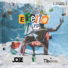 EFEITO - 19 Jose Beat X Dj Tibeiras