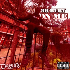 #DaBury KB - On Me