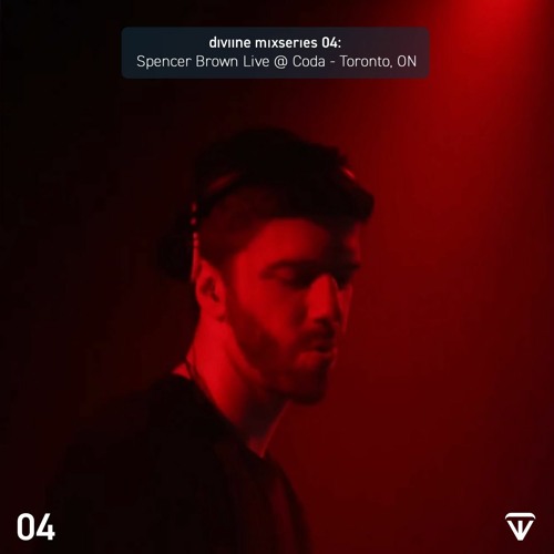 diviine mixseries 04: Spencer Brown Live at CODA - Toronto, ON