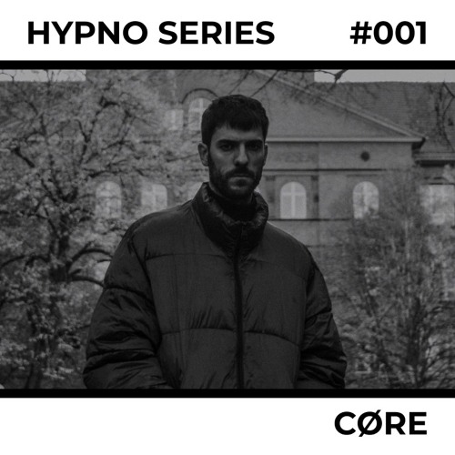 Hypno Series 001: CØRE