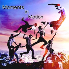 Moments in Motion