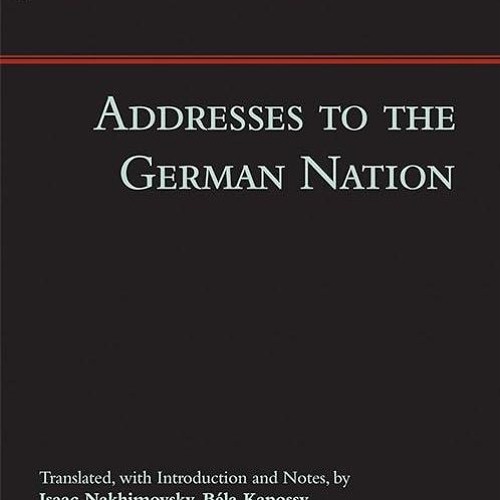 Epub✔ Addresses to the German Nation (Hackett Classics)
