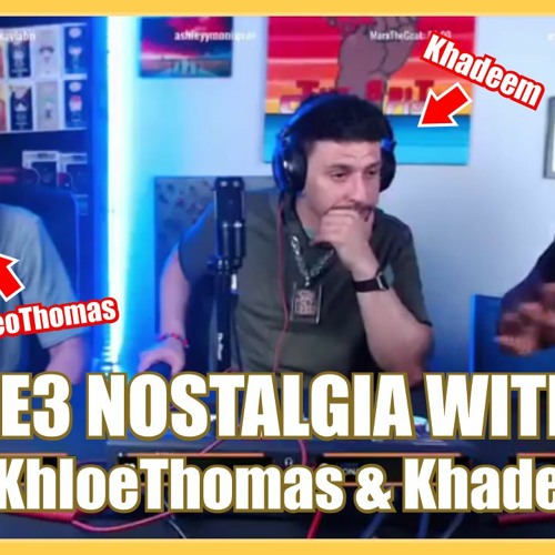 E3 Nostalgia W/ @Khleo Thomas & Khadeem!
