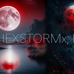 HEXSTORMx; II by XXX.