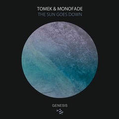 Tomek & Monofade - The Sun Goes Down (Original Mix)│Genesis Music