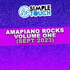 AMAPIANO ROCKS VOL 1 MIX 2023 (DJ SIMPLE TOUCH ZIM)