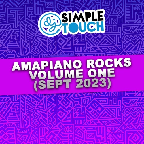 AMAPIANO ROCKS VOL 1 MIX 2023 (DJ SIMPLE TOUCH ZIM)