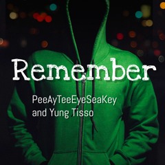 1 Take Gang - Remember - PeeAyTeeEyeSeaKey and Yung Tisso