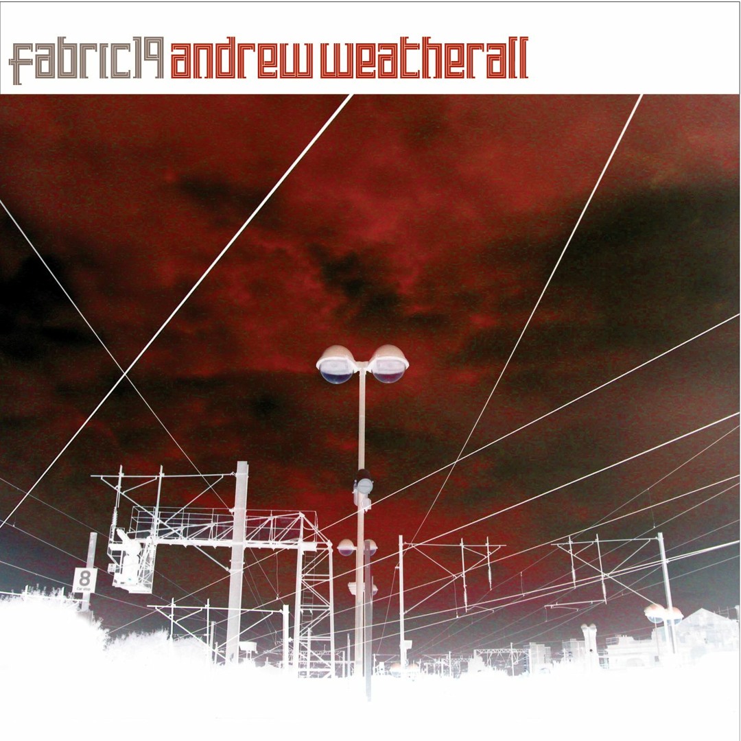 Stream fabric 19: Andrew Weatherall by fabric | Listen online for