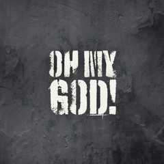 Oh My God: Why?!