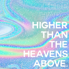 fede haro . higher than the heavens above (holy pop mixtape)