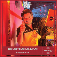 Cross Fade Radio: Sebastian Galliani (Peru) Entrevista
