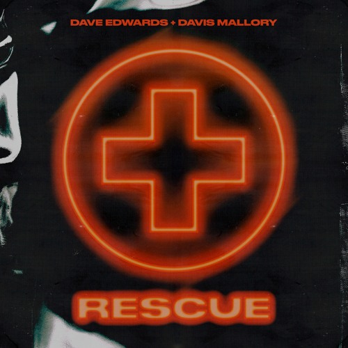 Dave Edwards + Davis Mallory - Rescue