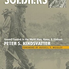 [ACCESS] PDF EBOOK EPUB KINDLE American Soldiers: Ground Combat in the World Wars, Korea, and Vietna
