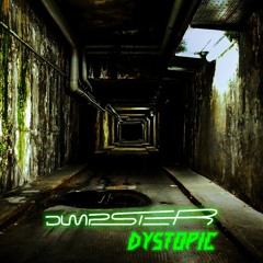 Dumpster - Dystopic [Free direct download]
