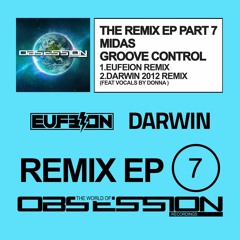 Midas – Groove Control (Eufeion Remix) - (The World Of Obsession) - OUT NOW!!