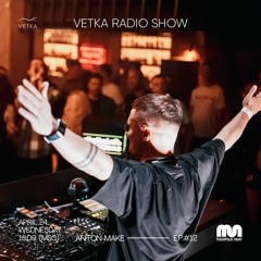 ANTON MAKE - Vetka Radio Show EP#12 (Megapolis Night)