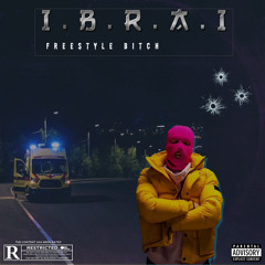 IBRAI - freestyle bitch