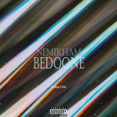 NEMIKHAM BEDOONE (X PERDAAM )