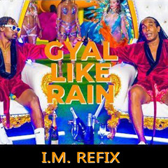 Farmer Nappy & Christopher Martin - Gyal Like Rain (I.M. Refix)