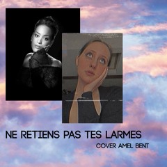 Ne retiens pas tes larmes (cover Amel Bent)