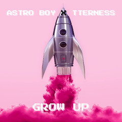 Grow Up ft. TTerness