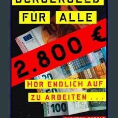 <PDF> ✨ Bürgergeld für alle: Hör endlich auf zu arbeiten (German Edition)     Paperback – December