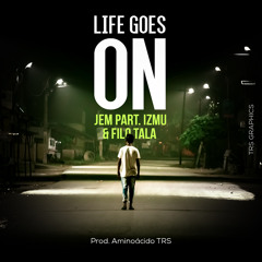 Life Goes On ft. Filo Tala