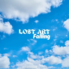 Lost Art-  Im Falling Fast