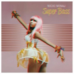 Super Bass (James Godfrey & Zillionaire Remix) - Nicki Minaj