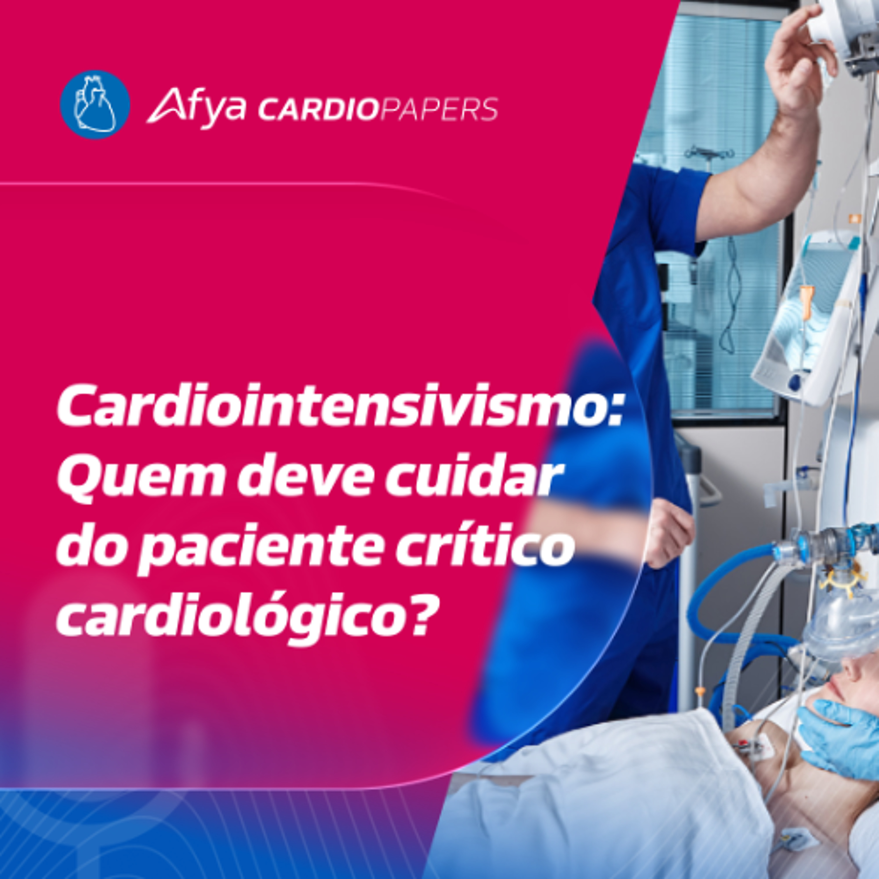 Cardiointensivismo - Cardiologista ou Intensivista?