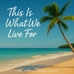 This is what we live for (Female Version 1)