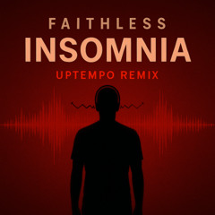 Faithless - Insomnia UPTEMPO