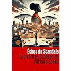 [Read Book] [Ã‰chos du Scandale - Les VÃ©ritÃ©s CachÃ©es de l'Affaire Sonko: Format Papier (Fr