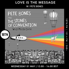 Love Is The Message w/ Pete Bones - 01.05.24