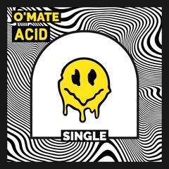 O'mate - A.C.I.D. (Original Mix)