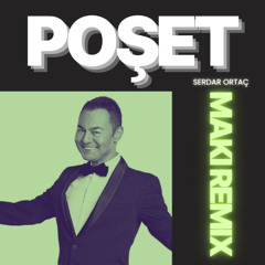 Serdar Ortaç - Poşet (MAKI Remix)