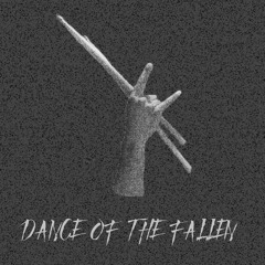 Dance Of The Fallen